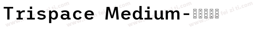 Trispace Medium字体转换